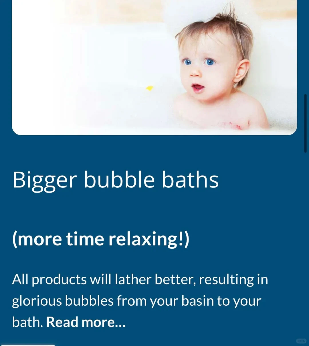 A promotional banner featuring an image of a wide-eyed baby with blue eyes in a bubble bath against a white background, situated above a deep blue section with white text that reads: 'Bigger bubble baths', '(more time relaxing!)', and 'All products will lather better, resulting in glorious bubbles from your basin to your bath. Read more...'